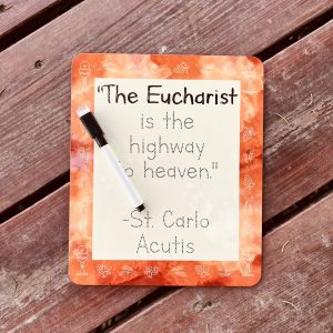 Eucharist St. Carlo Acutis Quote Catholic Dry-Erase Board - Catholic Kid Gift
