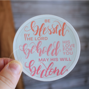 Blessed, Behold, Be Done Vinyl Sticker