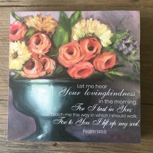 "Lovingkindness" Still life roses and garden flowers, original art print mounted on wood.