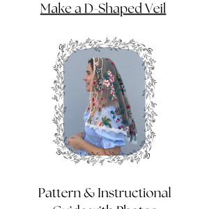 Instant Download – D-Shape Mantilla Veil – Sewing Pattern and Instructional Guide PDF