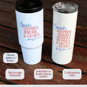 Personalized Catholic Miscarriage or Patron Saint Tumbler