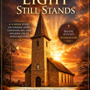 Cover of the Light Still Stands Book Study Workbook by Kimberly Souba. A stone Catholic church stands beneath a dramatic golden sunset. Text describes a six-week study on finding hope, choosing joy, and holding on to what matters, with the words “Reflect. Discuss. Grow.”