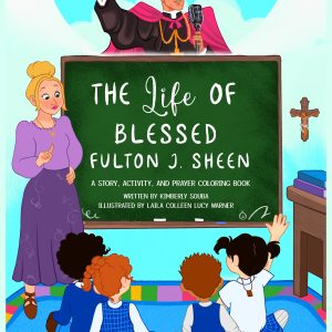 Illustrated book cover for The Life of Blessed Fulton J. Sheen: A Story, Activity, and Prayer Coloring Book. Blessed Fulton J. Sheen stands above a classroom chalkboard speaking into a microphone, while a teacher and four children sit below. A crucifix and books appear beside the chalkboard.
